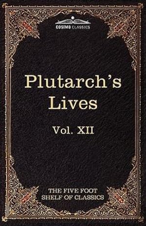 Immagine del venditore per Plutarch's Lives: The Five Foot Shelf of Classics, Vol. XII (in 51 Volumes) by Plutarch [Paperback ] venduto da booksXpress