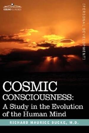 Immagine del venditore per Cosmic Consciousness: A Study in the Evolution of the Human Mind [Hardcover ] venduto da booksXpress