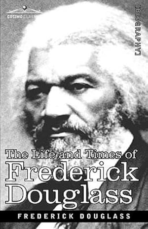 Seller image for The Life and Times of Frederick Douglass (Cosimo Classics) [Soft Cover ] for sale by booksXpress