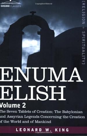 Immagine del venditore per Enuma Elish: Volume 2: The Seven Tablets of Creation; The Babylonian and Assyrian Legends Concerning the Creation of the World and [Soft Cover ] venduto da booksXpress
