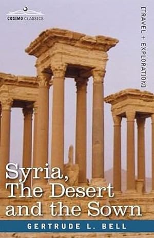 Imagen del vendedor de Syria, the Desert and the Sown [Soft Cover ] a la venta por booksXpress