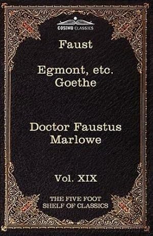 Seller image for Faust, Part I, Egmont & Hermann, Dorothea, Dr. Faustus: The Five Foot Shelf of Classics, Vol. XIX (in 51 Volumes) [Soft Cover ] for sale by booksXpress