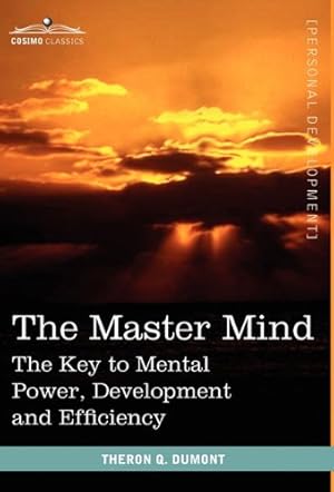 Seller image for The Master Mind: The Key to Mental Power, Development and Efficiency [Hardcover ] for sale by booksXpress