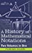 Imagen del vendedor de History of Mathematical Notations (Two Volume in One) [Hardcover ] a la venta por booksXpress