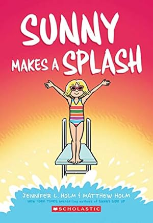 Seller image for Sunny Makes a Splash by Holm, Jennifer L. [Hardcover ] for sale by booksXpress