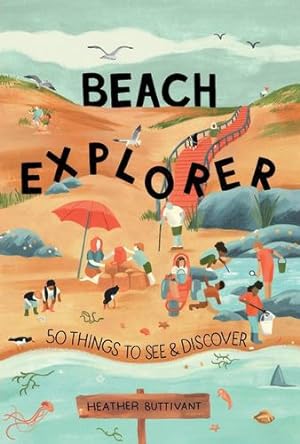 Immagine del venditore per Beach Explorer: 50 Things to See and Discover on the Beach [Broché ] venduto da booksXpress