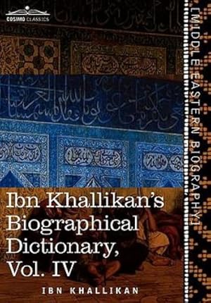 Immagine del venditore per Ibn Khallikan's Biographical Dictionary, Volume IV by Khallikan, Ibn [Paperback ] venduto da booksXpress