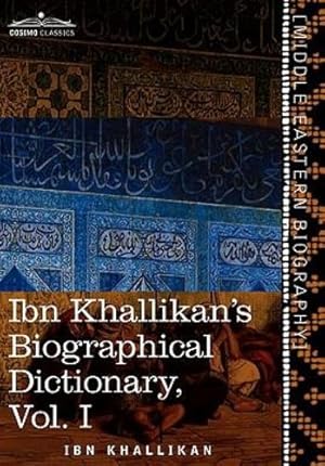 Imagen del vendedor de Ibn Khallikan's Biographical Dictionary, Volume I [Soft Cover ] a la venta por booksXpress