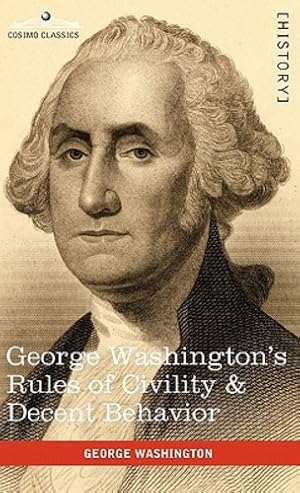 Seller image for George Washington's Rules of Civility & Decent Behavior [Hardcover ] for sale by booksXpress