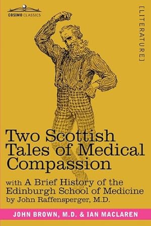 Imagen del vendedor de Two Scottish Tales of Medical Compassion: with a Brief History of the Edinburgh School of Medicine [Soft Cover ] a la venta por booksXpress