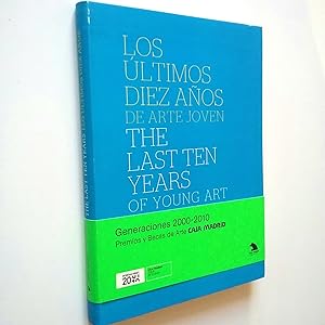 Seller image for Los ltimos diez aos del arte joven / The last ten years of young art for sale by MAUTALOS LIBRERA