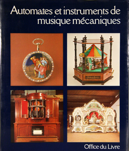 Bild des Verkufers fr Automates et instruments de musique mcanique. Adapt. fran. Robert Mhlethaler. zum Verkauf von Harteveld Rare Books Ltd.