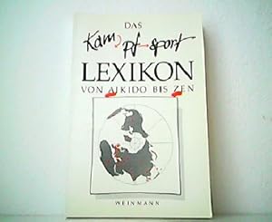 Das Kampfsport Lexikon von Aikido bis Zen.