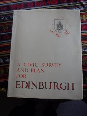 A Civic Survey and Plan for the City and Royal Burgh of Edinburgh, Prepared for the Town Council