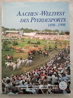 Aachen - Weltfest des Pferdesports 1898-1998.