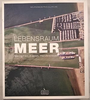 Image du vendeur pour Lebensraum Meer - Menschen, Ksten, Handelsrouten. mis en vente par KULTur-Antiquariat
