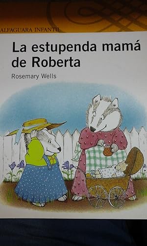 Seller image for LA ESTUPENDA MAM DE ROBERTA (Madrid, 2008) desde 5 aos for sale by Multilibro