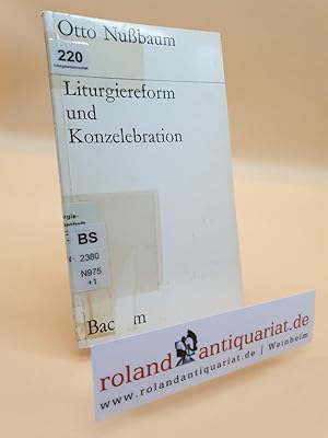 Seller image for Liturgiereform und Konzelebration : [Antrittsvorlesung] / Otto Nussbaum for sale by Roland Antiquariat UG haftungsbeschrnkt