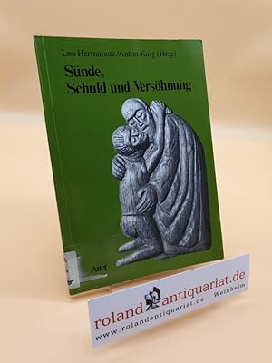 Imagen del vendedor de Snde, Schuld und Vershnung : Die Vortrge des Religionspdagogischen Kurses 1984 im Cassianeum Donauwrth / Leo Hermanutz ; Anton Karg (Hrsg.) a la venta por Roland Antiquariat UG haftungsbeschrnkt