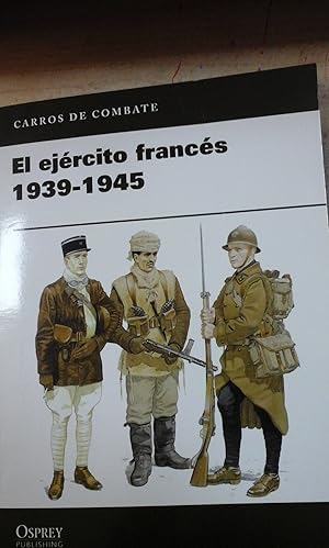 Imagen del vendedor de EL EJRCITO FRANCS, 1939-1945 (Barcelona, 2010) Coleccin Carros de Combate a la venta por Multilibro