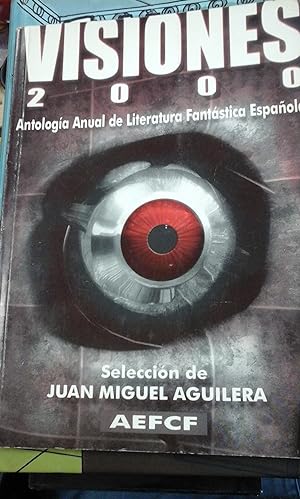 Imagen del vendedor de VISIONES 2000. Antologa Anual de Literatura Fantstica Espaola (Bilbao, 2001) a la venta por Multilibro