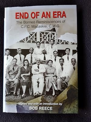 Image du vendeur pour End of an era : the Borneo reminiscences of C.F.C. Macaskie, C.M.G. mis en vente par Archway Books