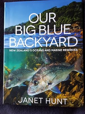 Our big blue backyard : New Zealand's oceans and marine reserves