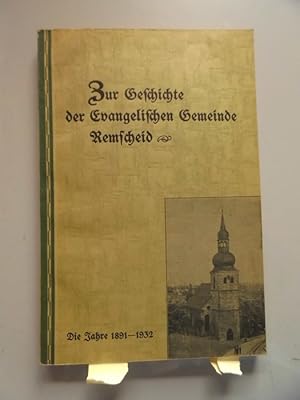 Zur Geschichte der Evangelischen Gemeinde Remscheid Die Jahre 1891-1932