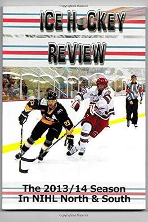 Immagine del venditore per Ice Hockey Review NIHL Yearbook 2014: The 2013/14 Season in NIHL North & South Divisions 1 & 2 venduto da WeBuyBooks