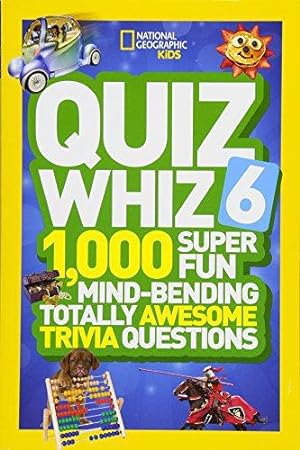 Seller image for Quiz Whiz 6: 1,000 Super Fun Mind-Bending Totally Awesome Trivia Questions (Quiz Whiz ) for sale by WeBuyBooks