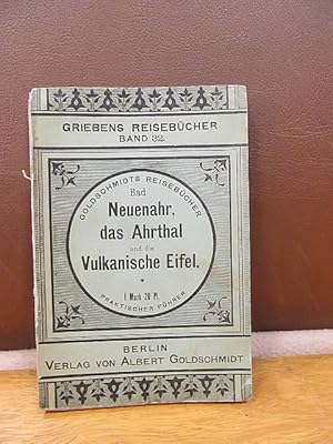 Bad Neuenahr, das Ahrthal und die Vulkanische Eifel. Praktischer Wegweise, Zweite Auflage. ( = Gr...