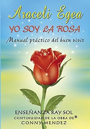 Imagen del vendedor de Yo Soy La Rosa. Una Orientacin Prctica Para La Vida (Spanish Edition) a la venta por Von Kickblanc