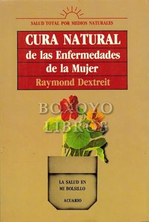 Imagen del vendedor de Cura natural de las enfermedades de la mujer a la venta por Boxoyo Libros S.L.