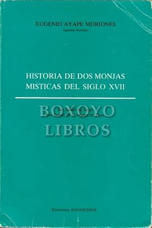 Bild des Verkufers fr Historia de dos monjas msitcas del siglo XVII. Sor Isabel de Jess (1586-1684). Sor Isabel de la Madre de Dios (1614-1687) zum Verkauf von Boxoyo Libros S.L.