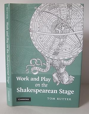 Work and Play on the Shakespearean Stage.