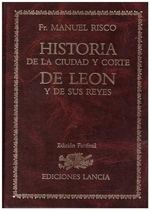Imagen del vendedor de HISTORIA DE LA CIUDAD Y CORTE DE LEON, Y DE SUS REYES. a la venta por Llibres de Companyia