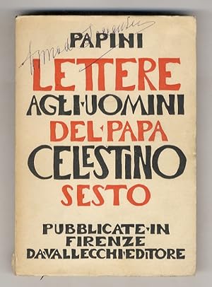 Lettere agli uomini del Papa Celestino Sesto. Per la prima volta tradotte e pubblicate.