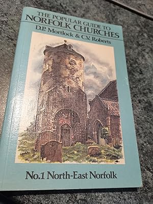 Image du vendeur pour Popular Guide to Norfolk Churches: Volume I - North-East Norfolk (The popular guide to Norfolk churches) mis en vente par SGOIS