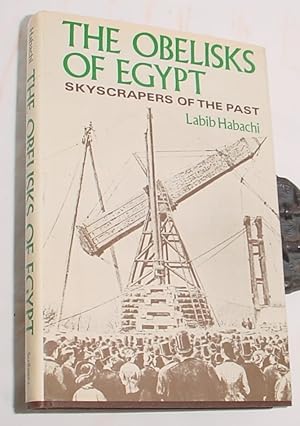 Seller image for The Obelisks of Egypt, Skyscrapers of the Past for sale by R Bryan Old Books