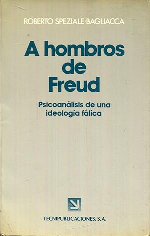 Immagine del venditore per A hombros de Freud. Psicoanlisis de una (la) ideologa flica venduto da Rincn de Lectura