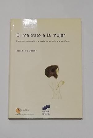 Image du vendeur pour El maltrato a la mujer. Enfoque psicoanaltico a travs de su historia y su clnica. mis en vente par ARREBATO LIBROS