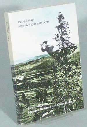 Seller image for P spaning efter den gris som flytt. En antologi sammanstlld av Magnus Hedlund och Claes Hylinger. for sale by Patrik Andersson, Antikvariat.