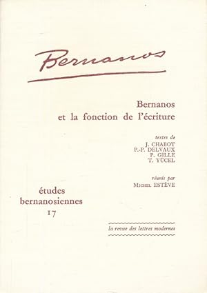 Image du vendeur pour Etudes bernanosiennes, volume 17. Bernanos et la fonction de l'criture mis en vente par LIBRAIRIE GIL-ARTGIL SARL