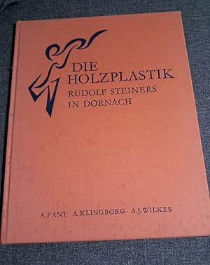 Die Holzplastik Rudolf Steiners in Dornach. (Bildband) Mit einer Einleitung von Hagen Biesantz.