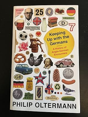 Bild des Verkufers fr Keeping Up With the Germans: A History of Anglo-German Encounters zum Verkauf von Lazycat Books