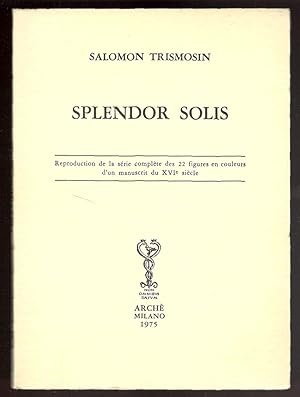 Splendor Solis. Réproduction de la série complète des 22 figures en couleurs d'un manuscrits du X...