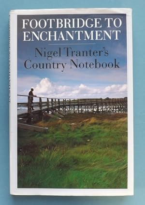 Image du vendeur pour Footbridge to Enchantment: Nigel Tranter's Country Notebook mis en vente par ACCESSbooks