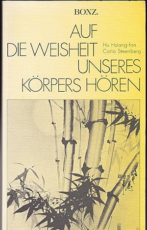 Bild des Verkufers fr Auf die Weisheit unseres Krpers hren zum Verkauf von Versandantiquariat Karin Dykes