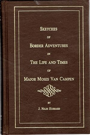 Image du vendeur pour Sketches of Border Adventures in the Life and Times of Major Moses Van Campen. mis en vente par Dorley House Books, Inc.