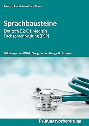 Seller image for Sprachbausteine Deutsch B2-C1 Medizin Fachsprachprfung (FSP) for sale by moluna